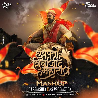 Chhatrapati Shivaji Maharaj Mashup - DJ Abhishek x NS Production